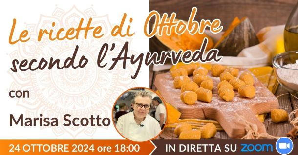 Corso in diretta: Le ricette di ottobre secondo l'Ayurveda